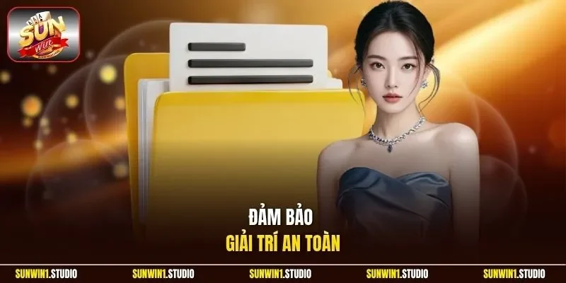 Đảm bảo giải trí an toàn