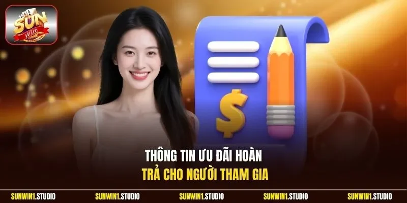 Thông tin ưu đãi hoàn trả cho người tham gia